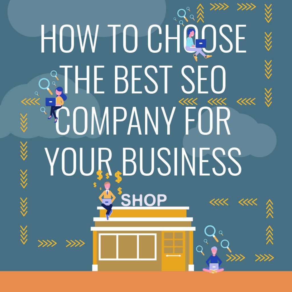 How to choose the best SEO company for your business