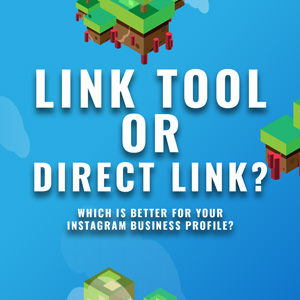 Link Tool or Direct Link, which is better for your Instagram business profile?