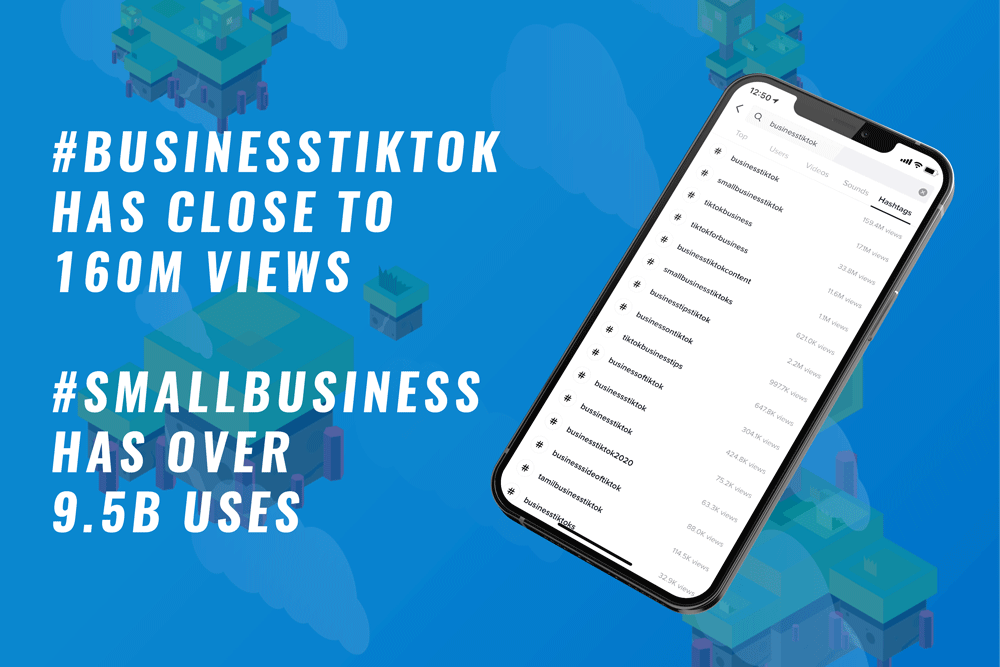 At the time of publishing #businesstiktok has close to 160M views and #smallbusiness has over 9.5B uses